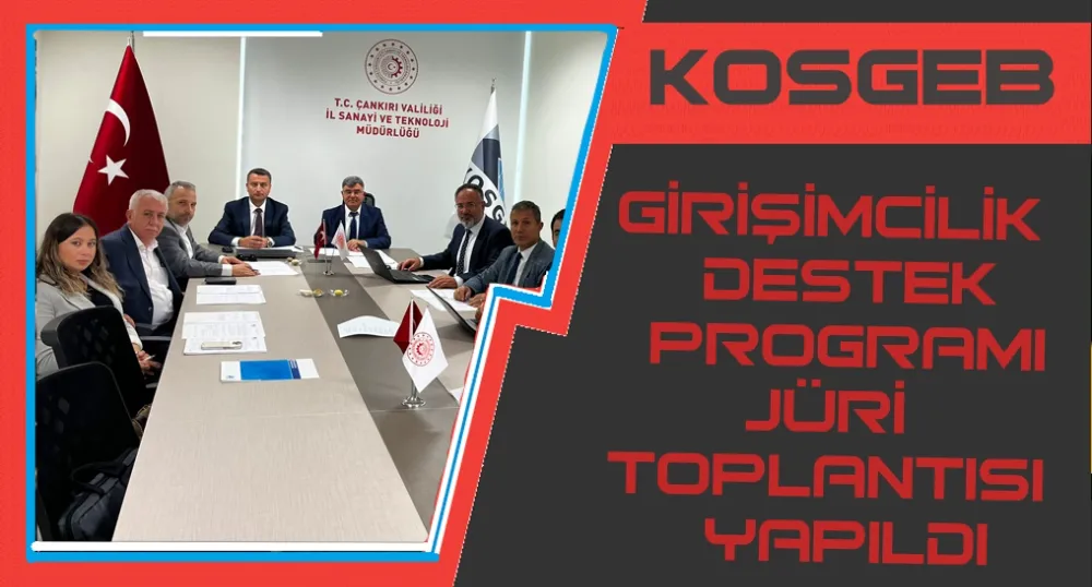 KOSGEB GİRİŞİMCİLİK DESTEK PROGRAMI JÜRİ TOPLANTISI YAPILDI