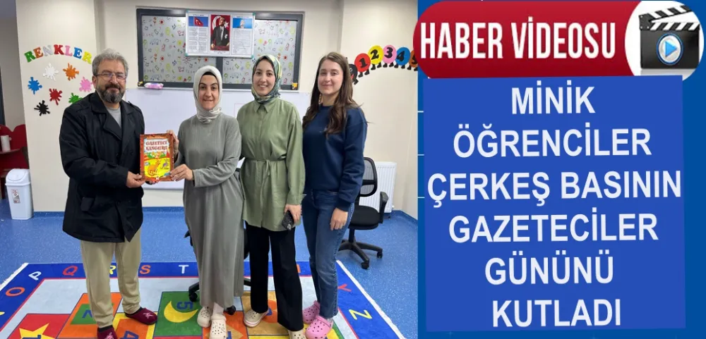 MİNİK  ÖĞRENCİLER  ÇERKEŞ BASININ  GAZETECİLER  GÜNÜNÜ  KUTLADI