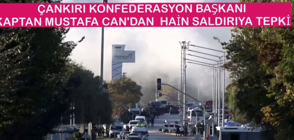 ÇANKIRI KONFEDERASYON BAŞKANI KAPTAN MUSTAFA CAN