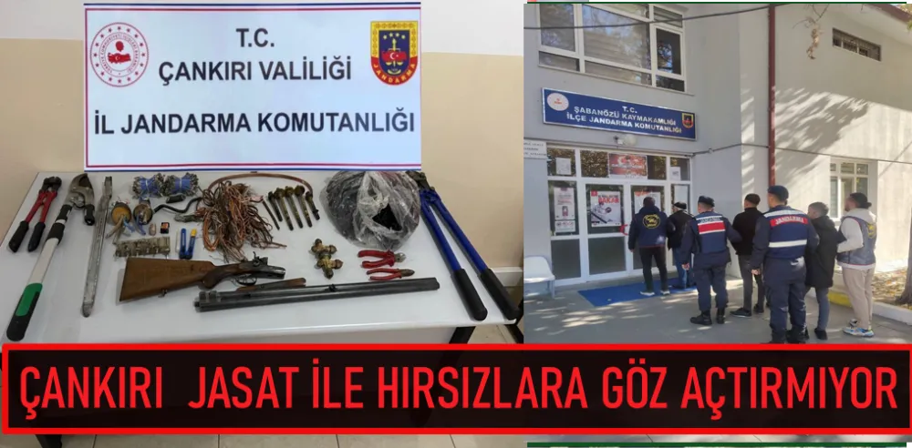 ÇANKIRI  JASAT İLE HIRSIZLARA GÖZ AÇTIRMIYOR