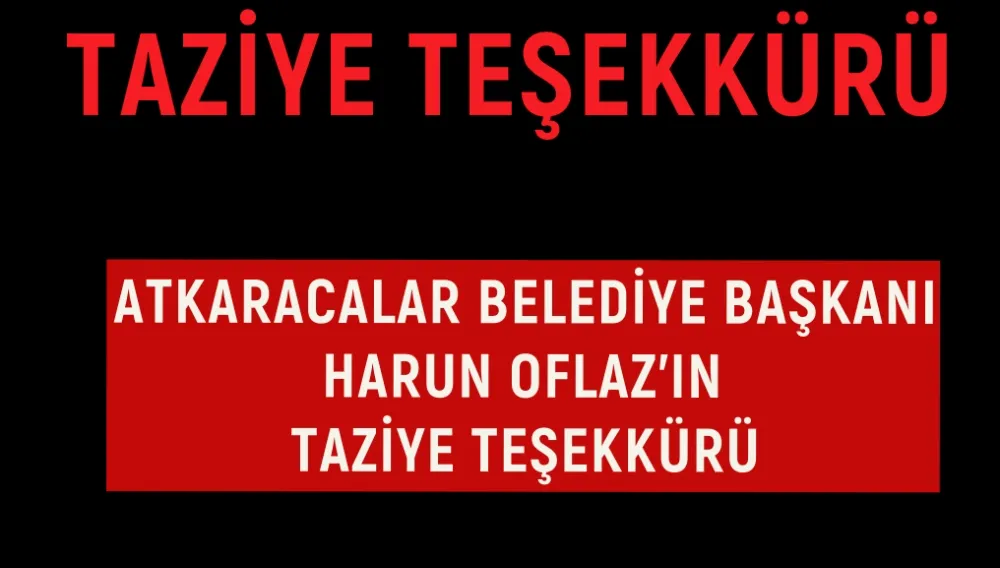 ATKARACALAR BELEDİYE BAŞKANI HARUN OFLAZ