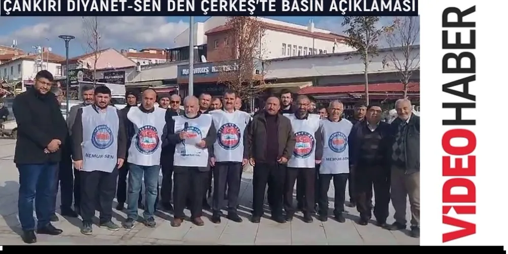 ÇANKIRI DİYANET SEN ÇERKEŞ