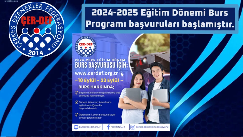 Çerkeş Dernekler Federasyonu 2024-2025 Eğitim Dönemi Burs Programı başvuruları başladı.