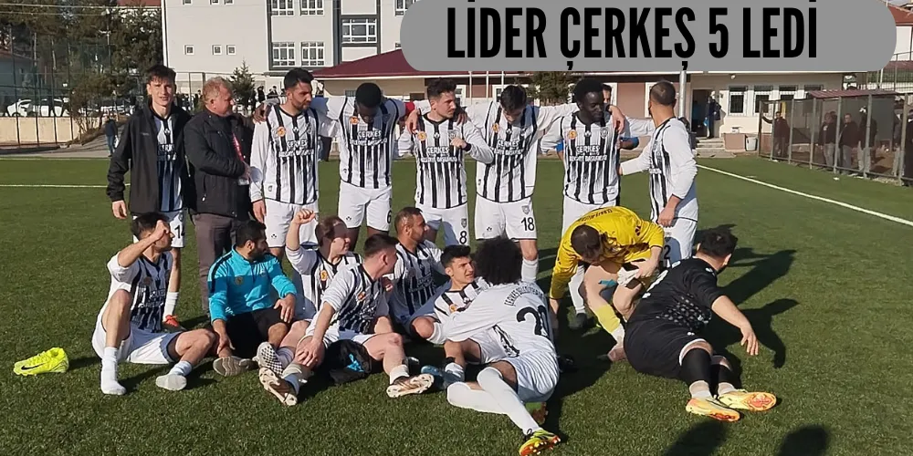 LİDER ÇERKEŞ 5 LEDİ