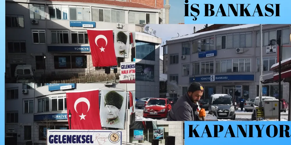  İŞ BANKASI ÇERKEŞ ŞUBESİ KAPANIYOR