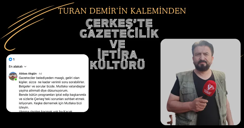 ÇERKEŞ’TE GAZETECİLİK VE İFTİRA KÜLTÜRÜ 
