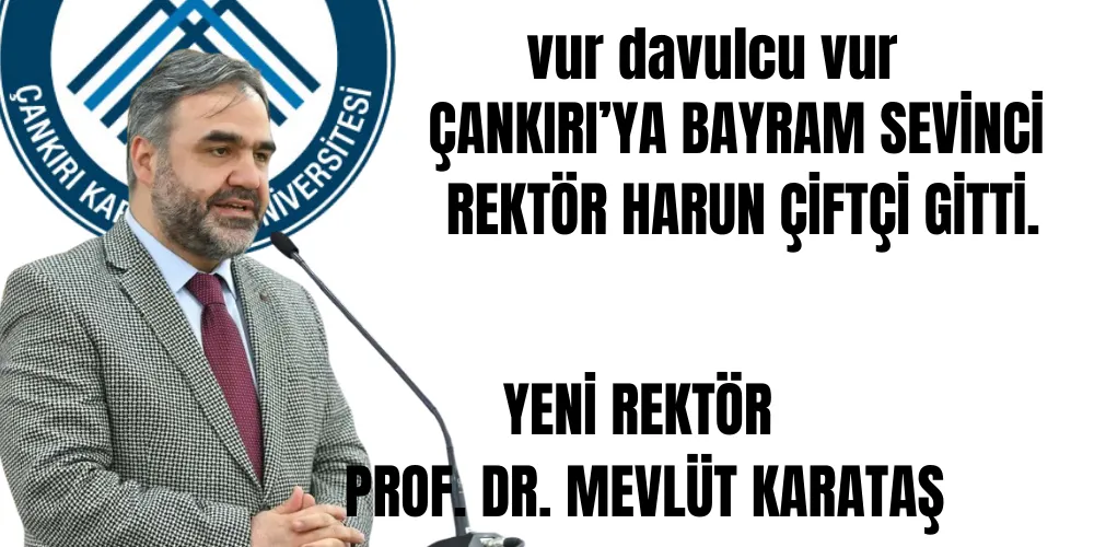 ÇANKIRI’YA BAYRAM SEVİNCİ  REKTÖR HARUN ÇİFTÇİ GİTTİ.