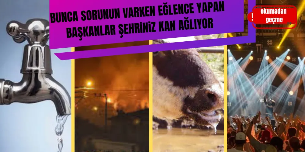 BUNCA SORUNUN VARKEN EĞLENCE YAPAN BAŞKANLAR  ŞEHRiNiZ KAN AĞLIYOR
