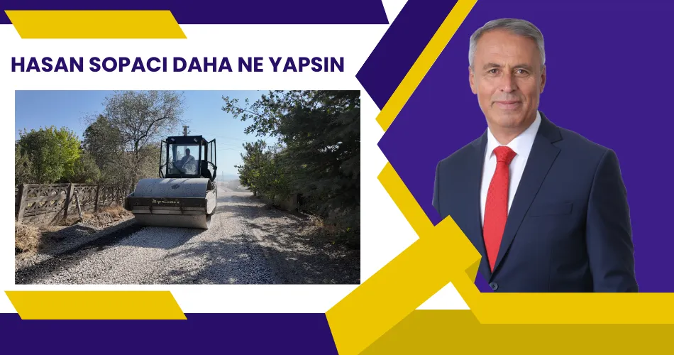 HASAN SOPACI DAHA NE YAPSIN